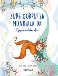 Zure gorputza mundiala da